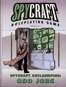 Spirit Games (Est. 1984) - Supplying role playing games (RPG), wargames rules, miniatures and scenery, new and traditional board and card games for the last 20 years sells Spycraft Declassified: Odd Jobs