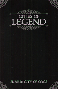 Spirit Games (Est. 1984) - Supplying role playing games (RPG), wargames rules, miniatures and scenery, new and traditional board and card games for the last 20 years sells Cities of Legend - Skarr: City of Orcs