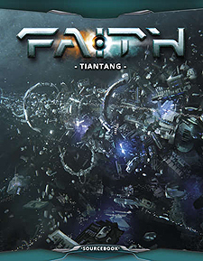 Spirit Games (Est. 1984) - Supplying role playing games (RPG), wargames rules, miniatures and scenery, new and traditional board and card games for the last 20 years sells FAITH: The Sci-Fi RPG 2nd Edition - Tiantang Sourcebook