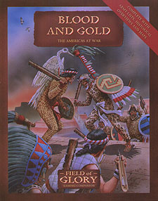 Spirit Games (Est. 1984) - Supplying role playing games (RPG), wargames rules, miniatures and scenery, new and traditional board and card games for the last 20 years sells Field of Glory Companion 12: Blood and Gold: <br>The Americas at War