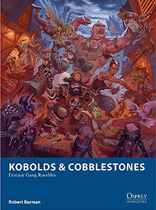 Spirit Games (Est. 1984) - Supplying role playing games (RPG), wargames rules, miniatures and scenery, new and traditional board and card games for the last 20 years sells Kobolds and Cobblestones: Fantasy Gang Rumbles [Osprey Wargames 21]